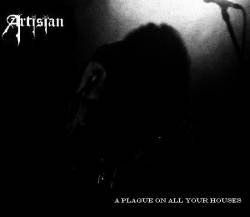 Artisian : A Plague on All Your Houses
